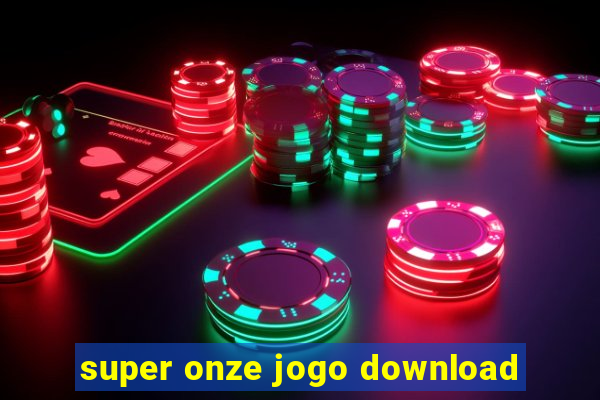 super onze jogo download